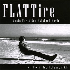 Allan Holdsworth - Flat Tire: Music for a Non-Existent Movie