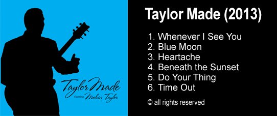Taylor Made - Starring Melvin Taylor